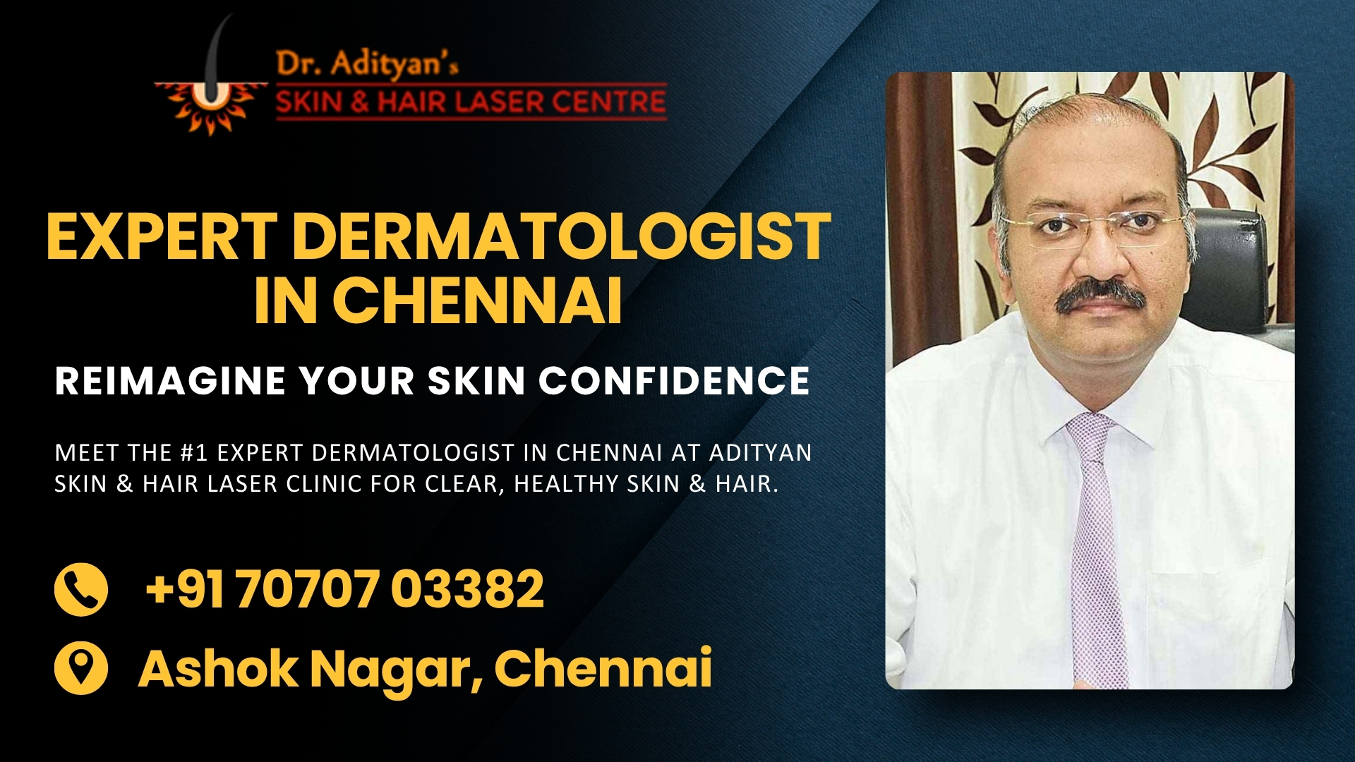 Expert dermatologist in Chennai at Dr. Adityan’s Skin & Hair Laser Centre offering advanced skin and hair treatments in Ashok Nagar.